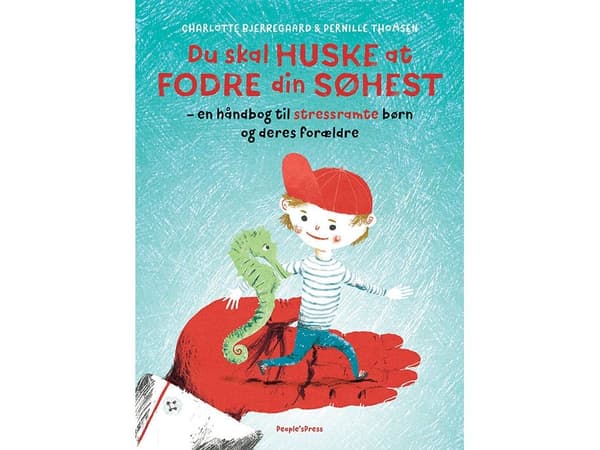 Du skal huske at fodre din søhest   Charlotte Bjerregaard & Pernille Thomsen   Språk: Dansk