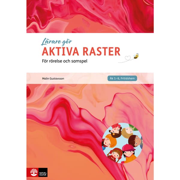 Lärare gör - aktiva raster : för rörelse och samspel (häftad)
