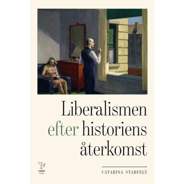 Liberalismen efter historiens återkomst (inbunden)
