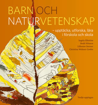Lapset ja luonnontieteet - Löytäminen, tutkiminen ja oppiminen esikoulussa ja koulussa (Kirja / Nidottu)