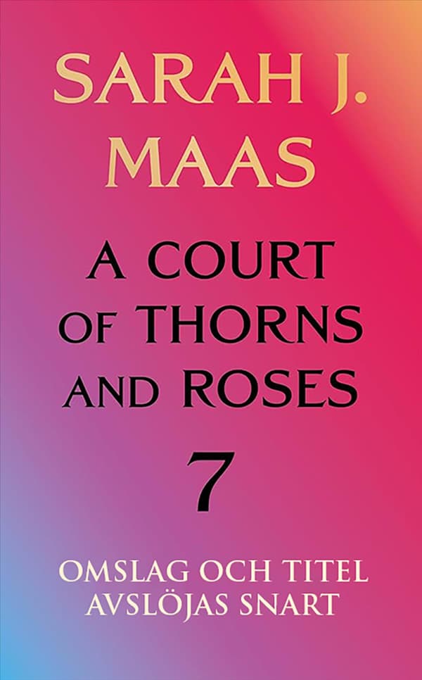 A Court of Thorns and Roses - Bok 7 (Svensk Utgåva) (Bok / Danskt band)