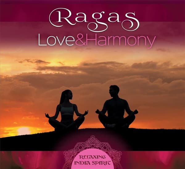 Ragas: Kärlek och harmoni. Avslappnande indisk ande-CD