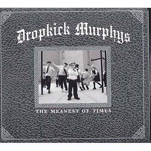 Den elakaste tiden av Dropkick Murphys