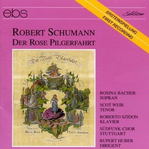 Schumann / Bacher / Weir / Szidon / Huber - Der Rose Pilgerfahrt [KOMPAKT DISKAR]