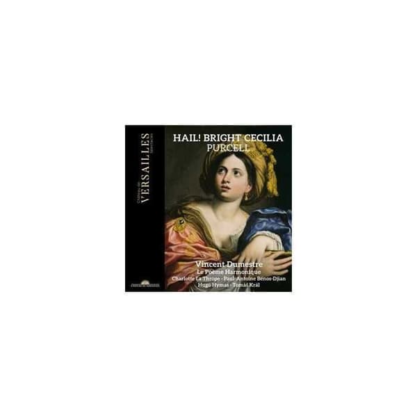 CD Château de Versailles Spectacles Hail! Bright Cecilia baroque