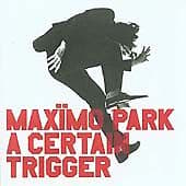 Maxmo Park : A Certain Trigger CD (2005) Pre-Owned