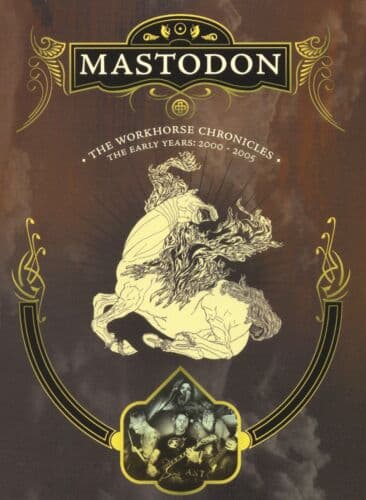 Mastodon: The Workhorse Chronicles - Dokumentti DVD (2006)
