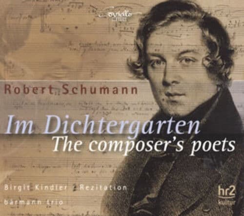 Robert Schumann : Im Dichtergarten: The Composer's Poets CD (2010)