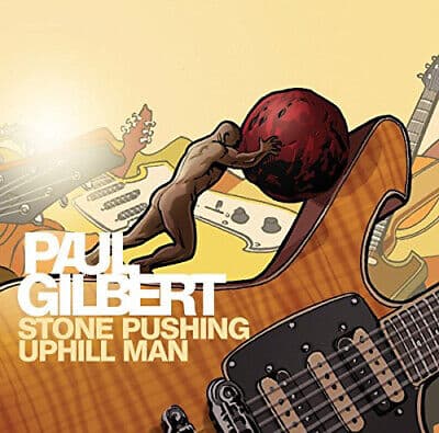Paul Gilbert : Stone Pushing Uphill Man CD (2014)