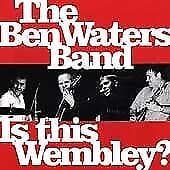 The Ben Waters Band : Is This Wembley CD Pre-Owned