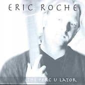 Eric Roche : Perc U Lator CD Pre-Owned