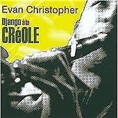 Evan Christopher : Django a La Creole CD (2009) Pre-Owned