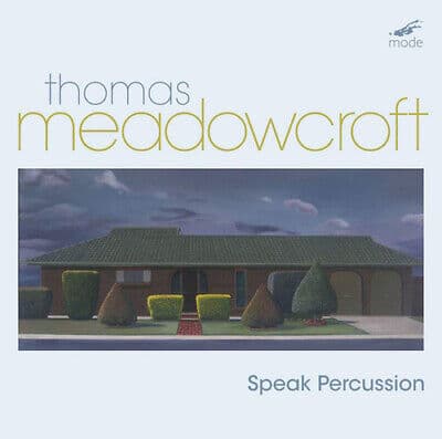 Thomas Meadowcroft : Thomas Meadowcroft: Speak Percussion CD (2020)