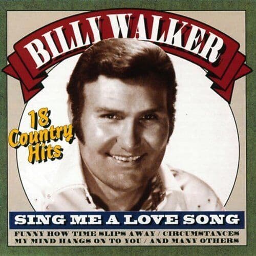 Billy Walker : Sing Me a Love Song CD Pre-Owned