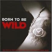 Various Artists : Born to Be Wild CD (2005) Pre-Owned