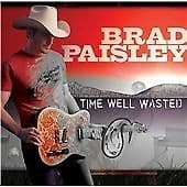 Brad Paisley : Time Well Wasted CD (2005) Pre-Owned