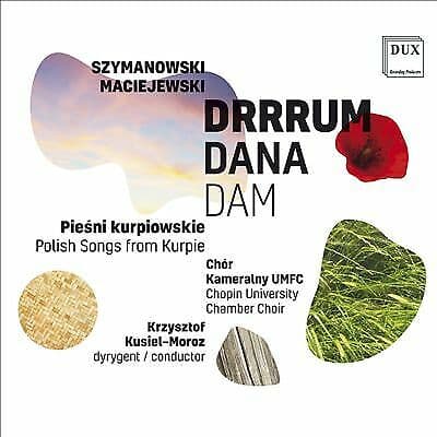 Karol Szymanowski : Szymanowski/Maciejewski: Drrrum Dana Dam CD (2019)