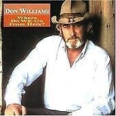 Don Williams : Where Do We Go from Here CD (2002) Pre-Owned