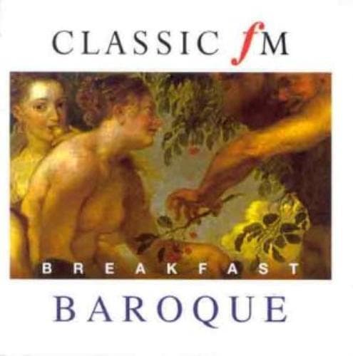 Handel, Georg Friederich : Classic FM - Breakfast Baroque CD Pre-Owned