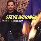Wariner, Steve : Burnin the Roadhouse Down CD Pre-Owned