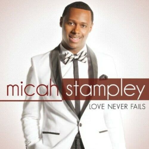 Micah Stampley : Love Never Fails CD
