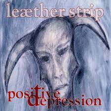 Leather Strip : Positive Depression CD Pre-Owned