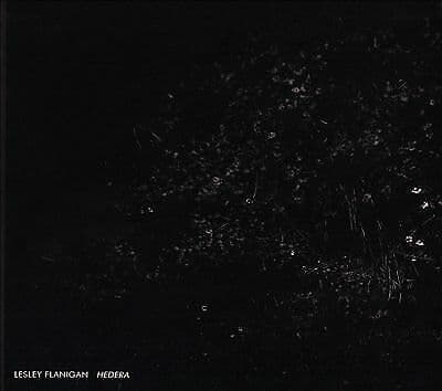 Lesley Flanigan : Hedera CD (2016) Pre-Owned