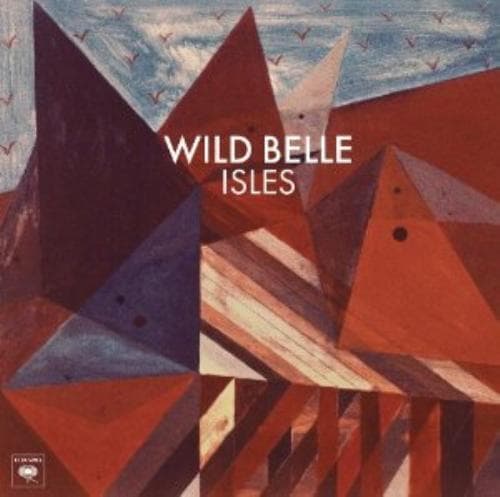 Wild Belle : Isles CD (2013) Pre-Owned