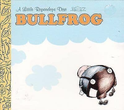 Bullfrog: A Little Ropadope Disc CD (2002) Pre-Owned