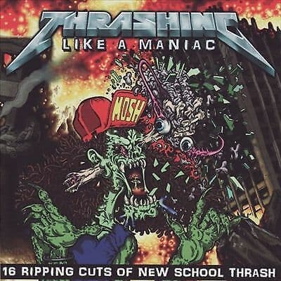 Various Artists : Thrashing Like a Maniac CD (2008) Pre-Owned