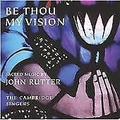 John Rutter : Be Thou My Vision (Cambridge Singers) CD (2004) Pre-Owned