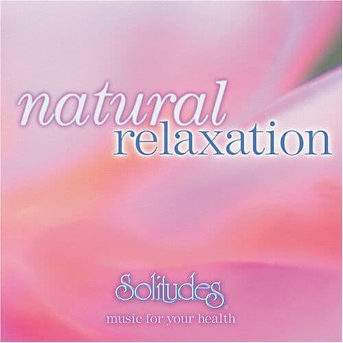Solitudes : Natural Relaxation CD Pre-Owned