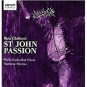 Bob Chilcott : Bob Chilcott: St. John Passion CD (2015)