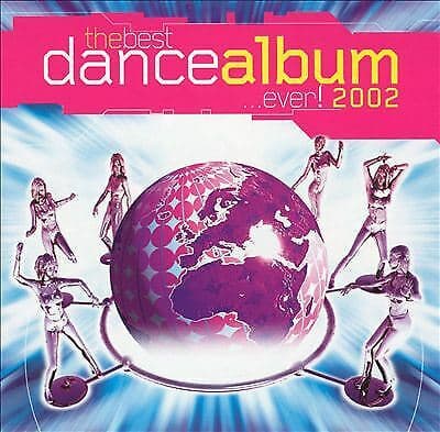 Various : The Best Dance Album...Ever 2002 CD Pre-Owned
