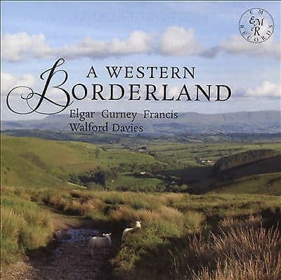 Edward Elgar : A Western Borderland CD (2016)