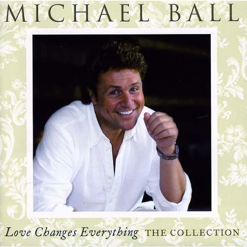 Michael Ball : Love Changes Everything: The Collection CD (2012)