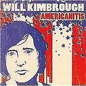 Will Kimbrough : Americanitis CD (2007) Pre-Owned