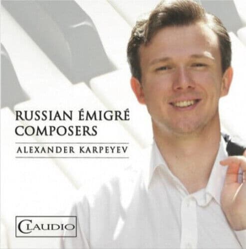 Alexander Karpeyev : Alexander Karpeyev: Russian Émigré Composers CD (2018)