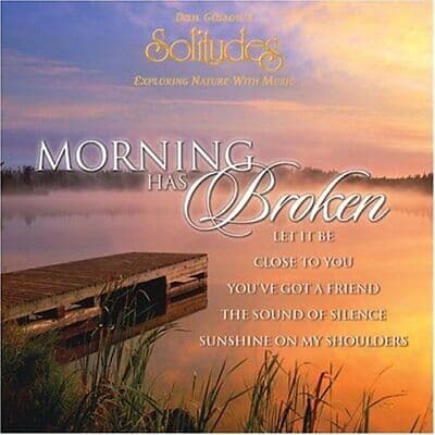 Dan Gibson : Morning Has Broken CD Pre-Owned