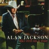 Alan Jackson : Like Red On a Rose CD (2006) Pre-Owned
