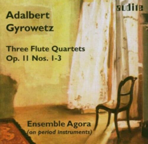 Ensemble Agora : Adalbert Gyrowetz: Three Flute Quartets, Op. 11, Nos. 1 - 3 CD