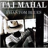 Taj Mahal : Phantom Blues CD (1999) Pre-Owned