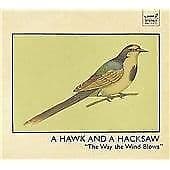A Hawk and a Hacksaw : The Way the Wind Blows CD (2006) Pre-Owned