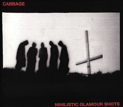 Cabbage : Nihilistic Glamour Shots CD (2018) Pre-Owned