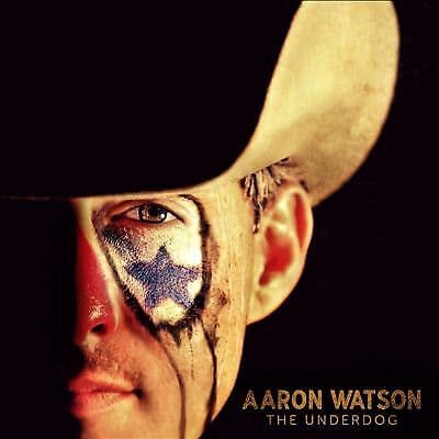 Aaron Watson : The Underdog CD Pre-Owned