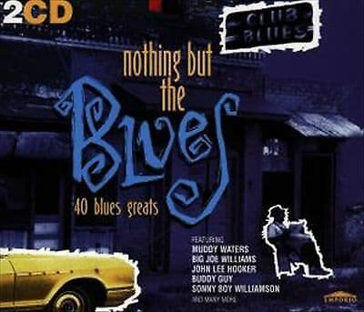 Various : Nothing But the Blues: 40 Blues Greats CD Pre-Owned