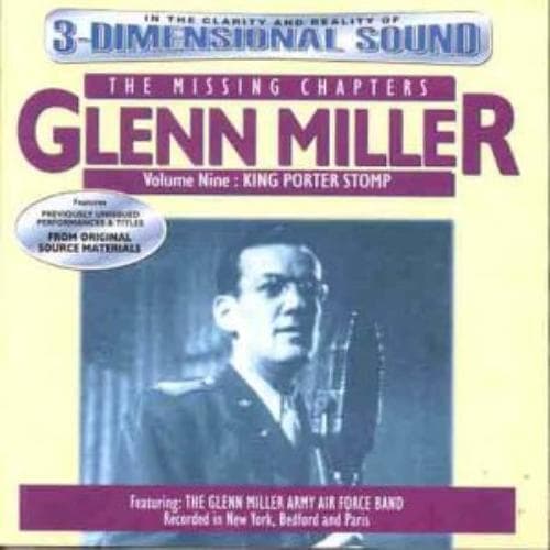 Glenn Miller : The Missing Chapters: King Porter Stomp - Volume 9 CD (1999) Pre-Owned