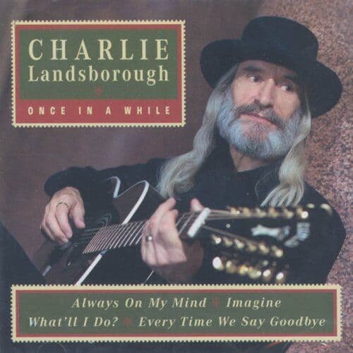 Charlie Landsborough : Once in a While CD (2005) Pre-Owned