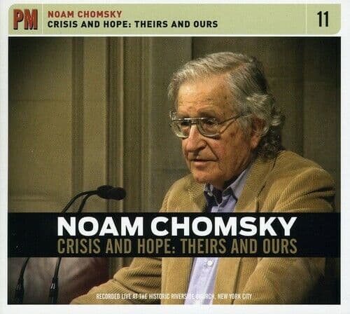 Noam Chomsky : Crisis & Hope: Theirs & Ours CD