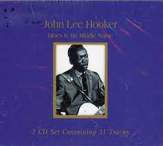 John Lee Hooker : Blues Is My Middle Name CD Pre-Owned